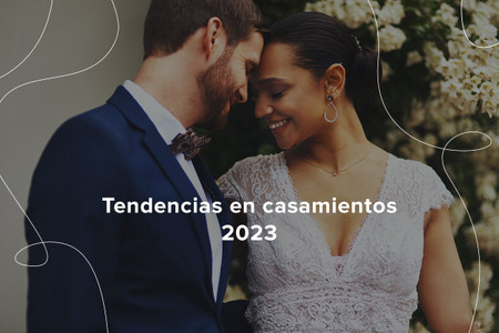 Las 35 tendencias para casamientos que van a triunfar en 2023