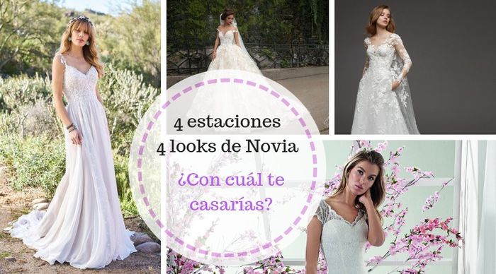 4 looks de Novia..4 estaciones ¿Cón cuál te casarías? 1