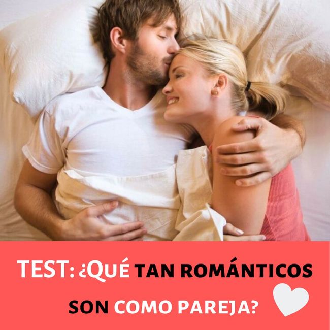 💕 TEST: ¿Qué tan románticos son como pareja? RESULTADOS 1